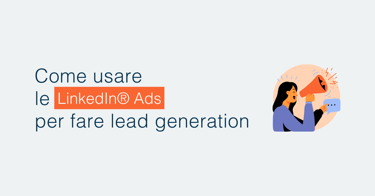 Come usare le LinkedIn Ads per fare lead generation